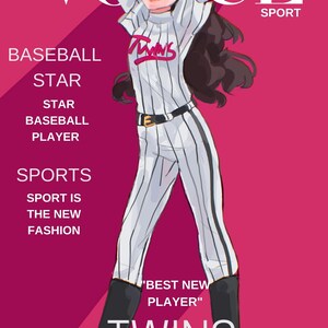 May include: A woman wearing a white and black striped baseball uniform with the word "TWINS" on the front. She is holding a baseball and has a pink baseball cap on her head. The background is pink with the word "VOGUE" in white letters at the top. The text "SPORT" is in white letters below the word "VOGUE". The text "BASEBALL STAR" is in white letters on the left side of the image. The text "SPORTS SPORT IS THE NEW FASHION" is in white letters on the left side of the image. The text "BEST NEW PLAYER" is in white letters on the right side of the image. The text "TWINS" is in white letters at the bottom of the image.