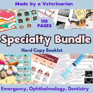 May include: A light blue booklet titled "Specialty Bundle" with the text "Made by a Veterinarian" and "130 Pages." The booklet covers emergency, ophthalmology, and dentistry topics. Images of medical charts and illustrations are included.
