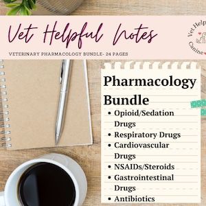 May include: A notebook with a pen on top of it, a cup of coffee, and a list of veterinary pharmacology topics, including opioid/sedation drugs, respiratory drugs, cardiovascular drugs, NSAIDs/steroids, gastrointestinal drugs, and antibiotics. The notebook has the text "Vet Helpful Notes" and "Veterinary Pharmacology Bundle - 24 Pages" on the cover. The image also includes a logo with the text "Vet Helpful.com Canine Feline".