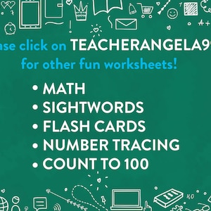 May include: Green chalkboard with white text that says "Please click on TEACHERANGELA99 for other fun worksheets!" and a list of educational resources: Math, Sightwords, Flash Cards, Number Tracing, and Count to 100.
