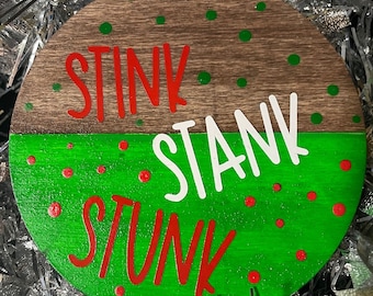 Grinch, Stink Stank Stunk, Christmas ornament, handmade, wood ornament, farmhouse, flat ornament, custom, hand painted, cute ornament