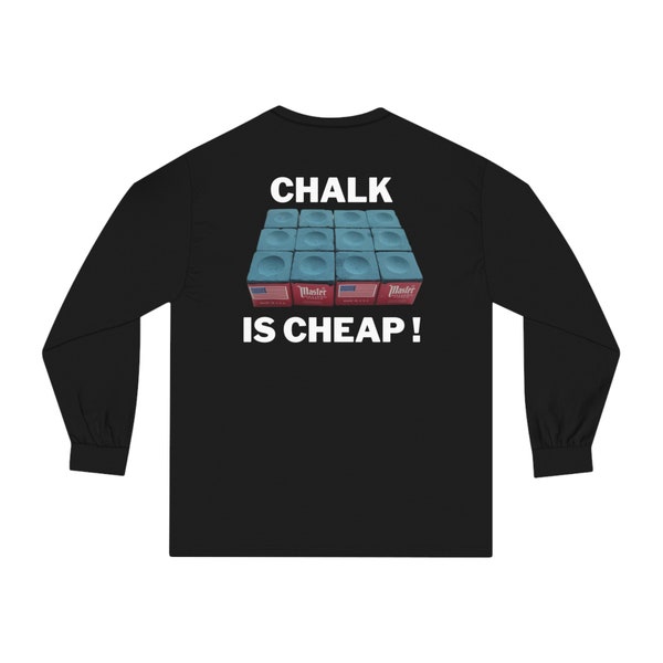 Rack 'Em Up in Style with our 'Chalk is Cheap' Long Sleeve Shirt: Unleash Your Inner Pool Shark!