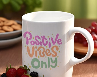 Positive Vibes Only Ceramic Mug, 11oz