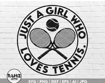 Tennis SVG file Just a girl who loves tennis - tennis svg, tennis racket svg, sports svg, love tennis svg, cut file, png for cricut
