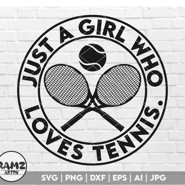 Tennis SVG file Just a girl who loves tennis - tennis svg, tennis racket svg, sports svg, love tennis svg, cut file, png for cricut