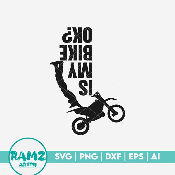 Motocross SVG file Is my bike ok - motocross svg, motorcycle svg, dirt bike svg, silhouette, png, cut file