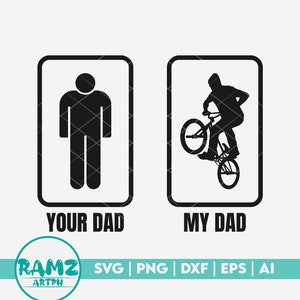 Bmx SVG file Your dad my dad - bmx svg, bike svg, bmx png, dxf, eps, cut file