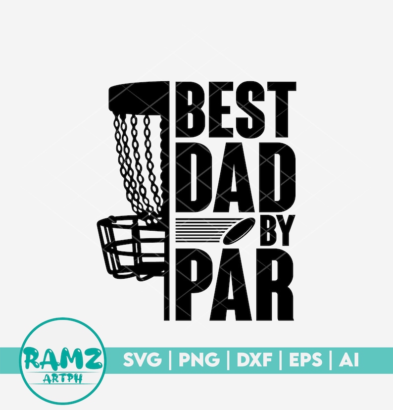 Disc golf SVG file Best dad by par disc golf svg, frisbee svg, sports svg, silhouette, png, clipart, cut file image 1