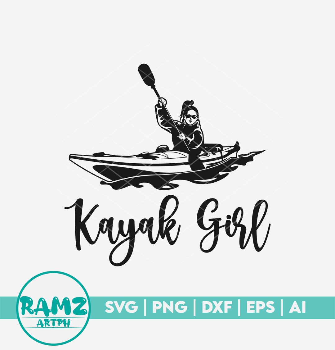 Kayak SVG File Kayak Girl Kayak Svg, Kayaking Svg, Canoe Svg, Boat Svg