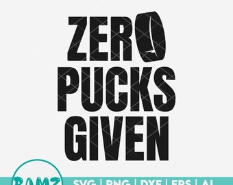 Hockey SVG file zero pucks given - hockey svg, ice hockey svg, hockey puck svg, png, cut file, cricut