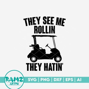 Golf SVG file They see me rollin they hattin - golf svg, golf cart svg, golfing svg, golfer svg, silhouette, png, cut file