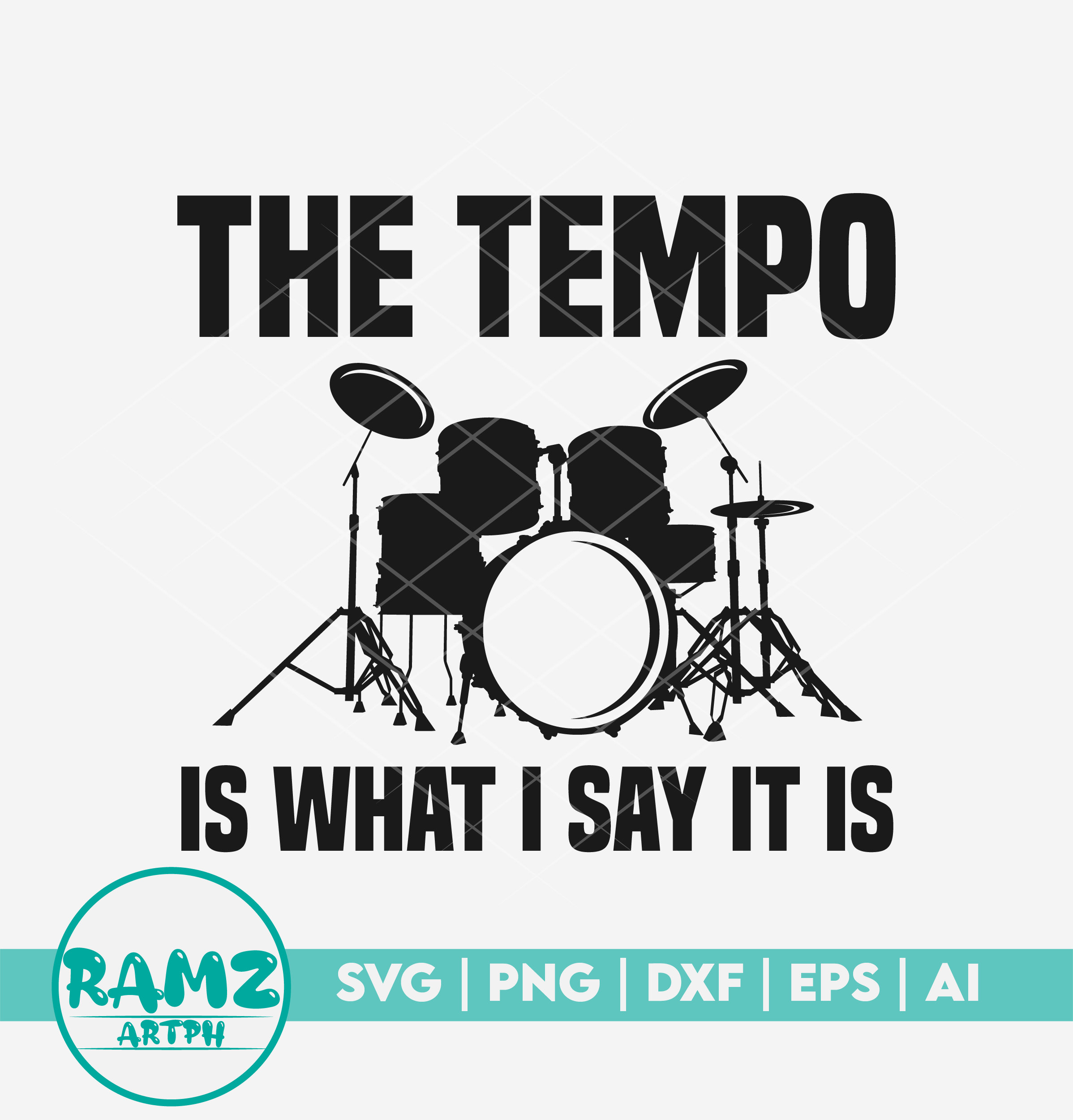 Drum SVG File the Tempo is What I Say It is Drum Svg Etsy