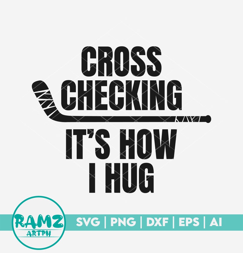 Hockey SVG File Cross Checking It's How I Hug Hockey Etsy Canada