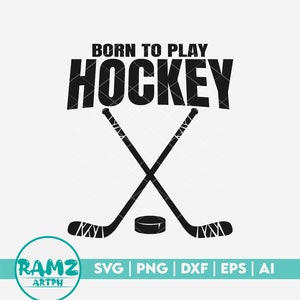 Hockey SVG file born to play hockey - hockey svg, hockey stick svg, hockey puck svg, ice hockey svg, png, cut file