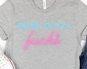 Fresh Outta Fu*ks-T-shirt | Uniseks jersey met korte mouw, grappige afbeelding