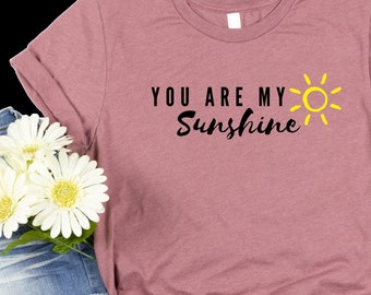 Du bist mein Sonnenschein T-Shirt | Frauen Grafik T-Shirt