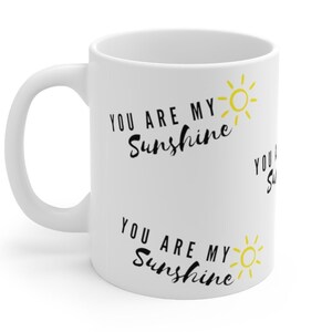 You Are My Sunshine Ceramic Mug 11oz | Valentine&#39;s Day Mug | Gifts for Her | Wife Gift | Girlfriend Gift | Daughter Gift | Mug | Coffee Cup