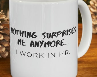 Funny HR Gift, HR Coffee Mug, Human Resource Mug, Human Resource Gift, hr Manager Mug, Hr Director Gift, Hr Office Mug, Ceramic