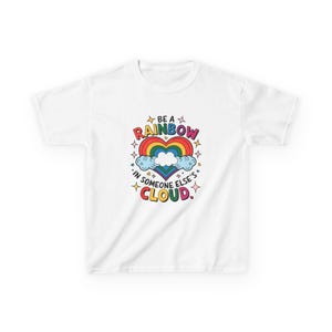 Rainbow Cloud Kids Tee: Positive Message T-Shirt