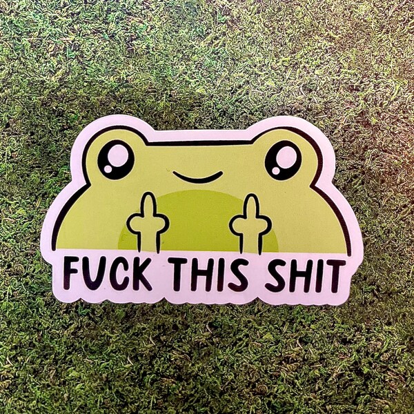 Fuck this shit frog waterproof vinyl sticker decal