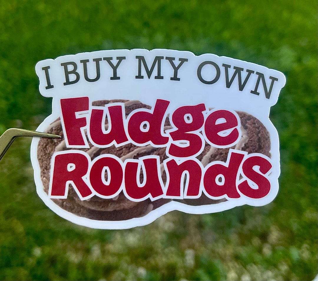 I Buy My Own Fudge Rounds Waterproof Vinyl Sticker Decal Etsy