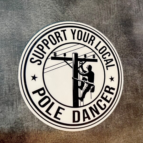 Support your local pole dancer waterproof vinyl sticker decal