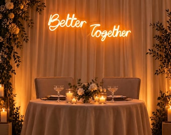 Better Together Neon Sign, Wedding Reception Backdrop Light, Sweetheart Table Decor, Ceremony Photo Booth Sign, Romantic Wedding Gift
