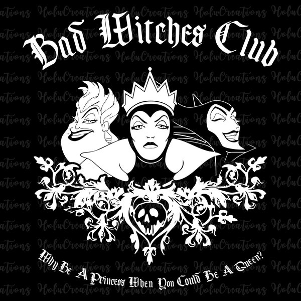 Bad Witches Club Svg, Villains Wicked Svg, Villain Gang Png, Cut File For Cricut Silhouette, Halloween Witch, Spooky Mom Svg Bad Girls Quote