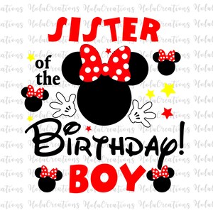 May include: A red and black Minnie Mouse design with white polka dots and a red bow. The text "Sister of the Birthday Boy" is written in black and red.