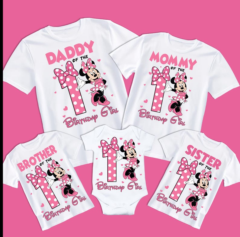 May include: A collection of white t-shirts and a baby onesie. Each item features a pink Minnie Mouse graphic and text: "Daddy of the Birthday Girl," "Mommy of the Birthday Girl," "Brother of the Birthday Girl," and "Sister of the Birthday Girl."