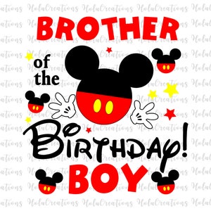May include: A red, black, and yellow Mickey Mouse design with the text "Brother of the Birthday Boy!" in black. The design is on a white background.