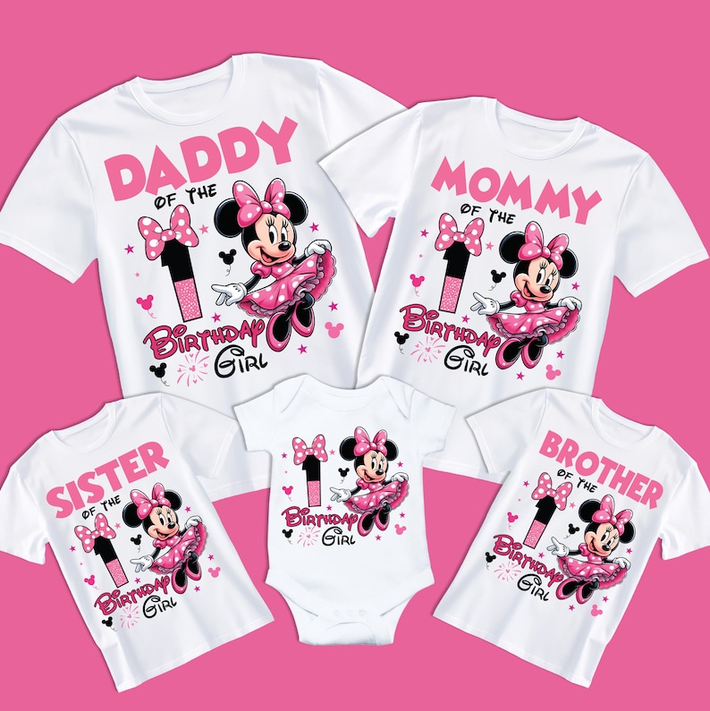 May include: White t-shirts and a onesie with a Minnie Mouse design. The shirts have pink text that says "Daddy", "Mommy", "Sister", and "Brother" with "of the Birthday Girl". The onesie says "Birthday Girl".