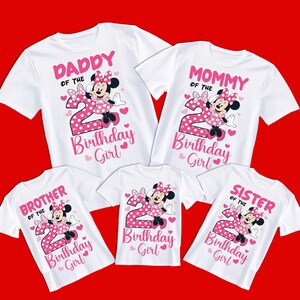 May include: White t-shirts with pink text and Minnie Mouse graphics. The shirts read "Daddy of the Birthday Girl", "Mommy of the Birthday Girl", "Brother of the Birthday Girl", "Birthday Girl", and "Sister of the Birthday Girl".