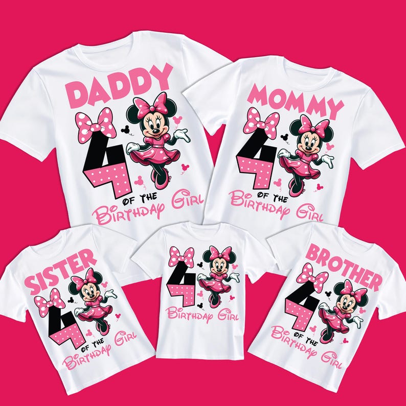 May include: Set of five white t-shirts with a pink and black Minnie Mouse design. The shirts say "Daddy", "Mommy", "Sister", "Brother", and "4 of the Birthday Girl".
