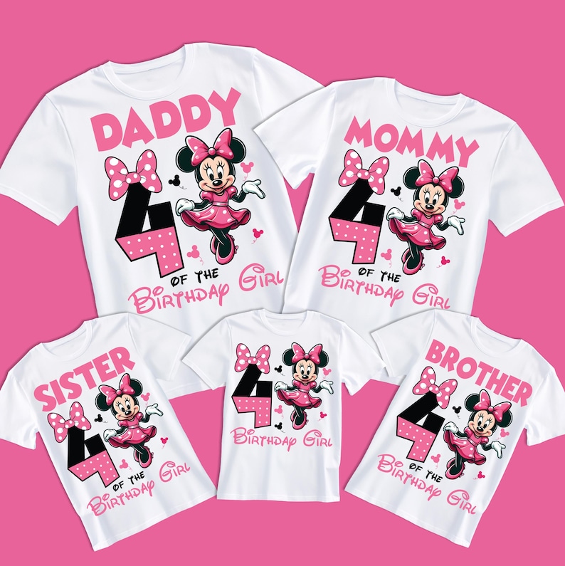 May include: Set of five white t-shirts with a pink and black Minnie Mouse design. The shirts say "Daddy", "Mommy", "Sister", "Brother", and "4 of the Birthday Girl".