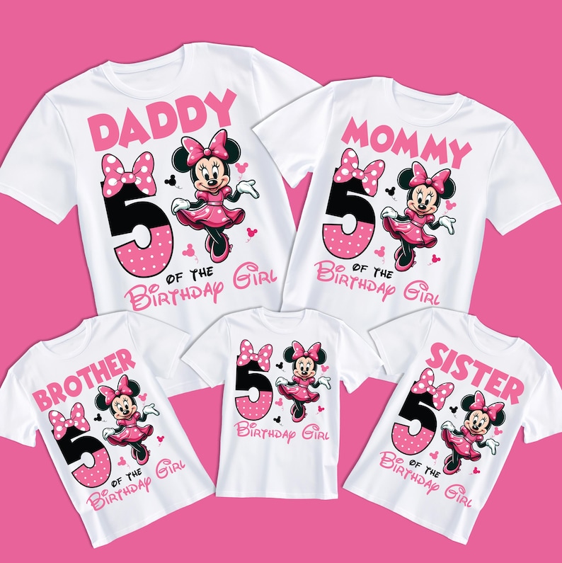 May include: A set of four white t-shirts with a pink and black Mickey Mouse design. The shirts say "Daddy", "Mommy", "Brother", and "Sister" with the number "5" and the text "Of the Birthday Girl".