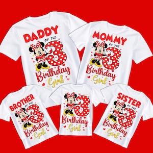 May include: White t-shirts with a Minnie Mouse graphic and the text "Daddy of the Birthday Girl", "Mommy of the Birthday Girl", "Brother of the Birthday Girl", "Birthday Girl", and "Sister of the Birthday Girl". The number 3 is featured.