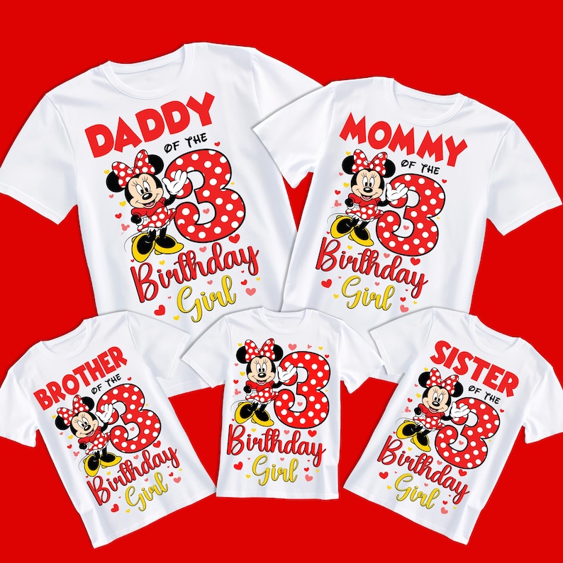May include: White t-shirts with a Minnie Mouse graphic and the text "Daddy of the Birthday Girl", "Mommy of the Birthday Girl", "Brother of the Birthday Girl", "Birthday Girl", and "Sister of the Birthday Girl". The number 3 is featured.