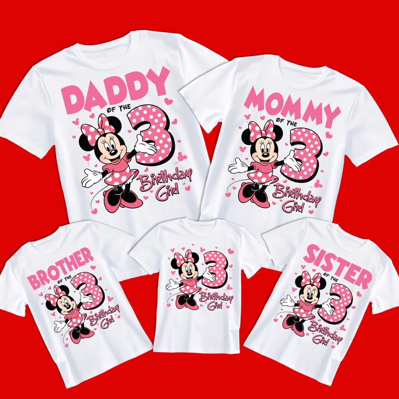 May include: White t-shirts with pink text and Minnie Mouse graphics. The shirts say "Daddy," "Mommy," "Brother," "Sister," and "Birthday Girl" with the number "3." The Minnie Mouse design includes a polka-dot dress and bow.