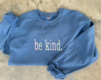 Be kind. Sweatshirt || Sweatshirt || Be Kind