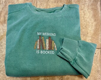 My Weekend is Booked Sweatshirt || Comfy Sweatshirt || Booked