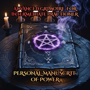 May include: A dark, leather-bound book with the text "ADVANCED GRIMOIRE FOR INTERMEDIATE PRACTITIONER" and "PERSONAL MANUSCRIPT OF POWER." The cover features a glowing pentagram and mystical symbols. Lit candles and wisps of smoke add to the magical theme.