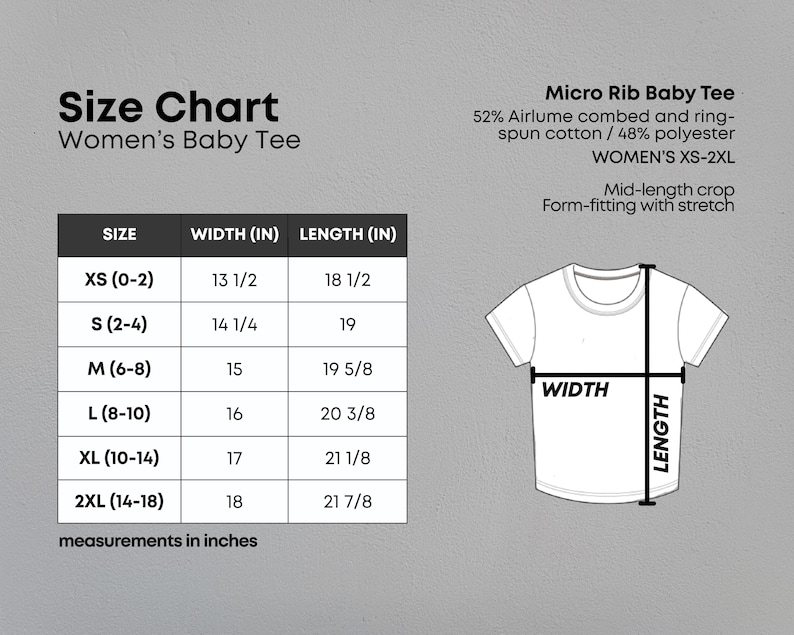May include: A size chart for a micro rib baby tee, listing sizes XS to 2XL with corresponding width and length measurements in inches. The chart includes a diagram of a t-shirt showing where width and length are measured, plus fabric composition.