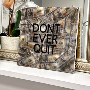 Money Motivation “Don’t Ever Quit” pop art, contemporary resin wall art painting for office, living room, gift for a man, friend gift idea.