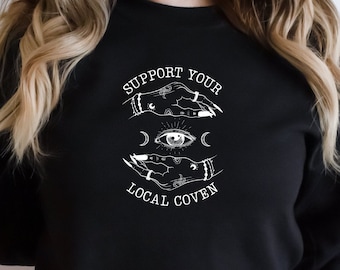 Witch Halloween Sweatshirt: Support Local Coven, Feminist Halloween Apparel
