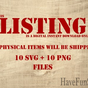 May include: A digital download listing for 10 SVG and 10 PNG files. The text "THIS LISTING IS A DIGITAL INSTANT DOWNLOAD ONLY! NO PHYSICAL ITEMS WILL BE SHIPPED! 10 SVG + 10 PNG FILES HaveFunSVG" is displayed on a woodgrain background.