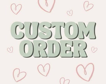 Custom Order