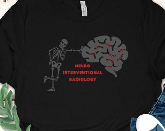Neuro Interventional Radiology Tee, Fun Medical Shirt, Skeleton Graphic T-Shirt, Unique Gift for healthcare, Healthcare, Radiology T-shirt
