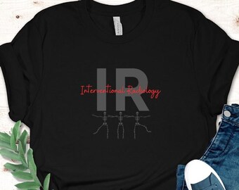 Interventional Radiology Tee Xray Tech Shirt Radiology Shirt Xray Technologist Gifts Radiology Gift T Shirt Rad Tech Week Gift