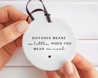 Distance Means So Little, When You Mean So Much Ceramic Keepsake | Friendship Gift, Thoughtful Gift, Moving Away, Long Distance Gift, Family
